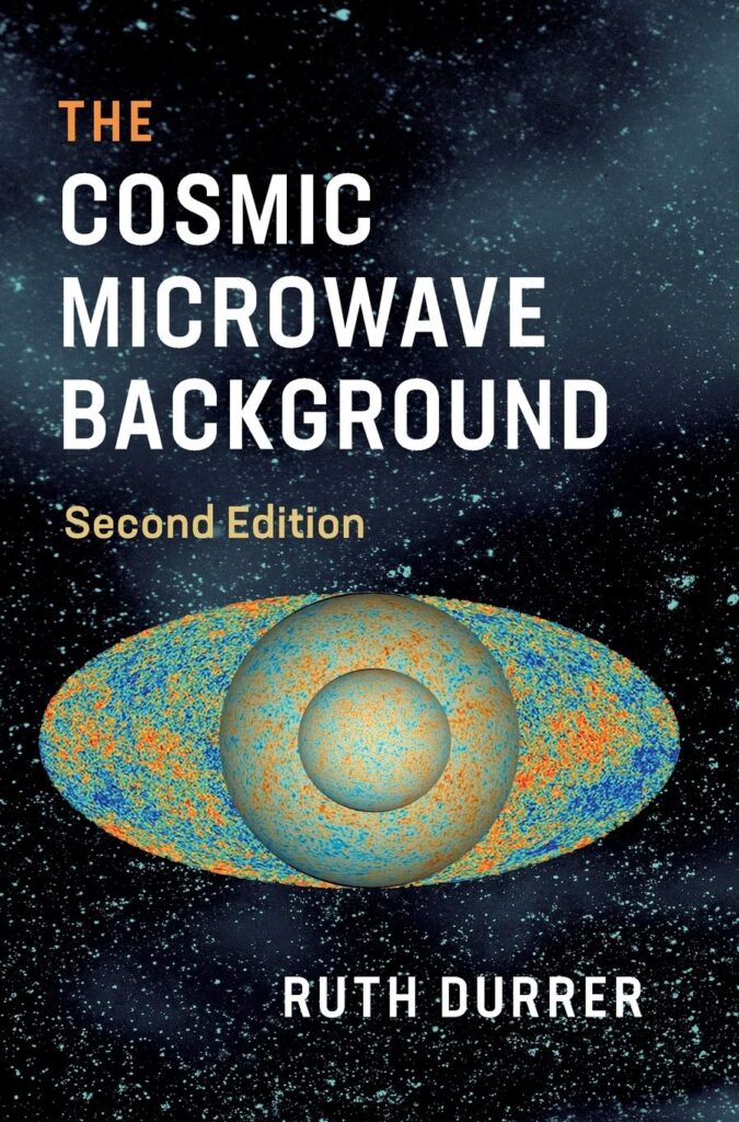 The Cosmic Microwave Background by Ruth Durrer